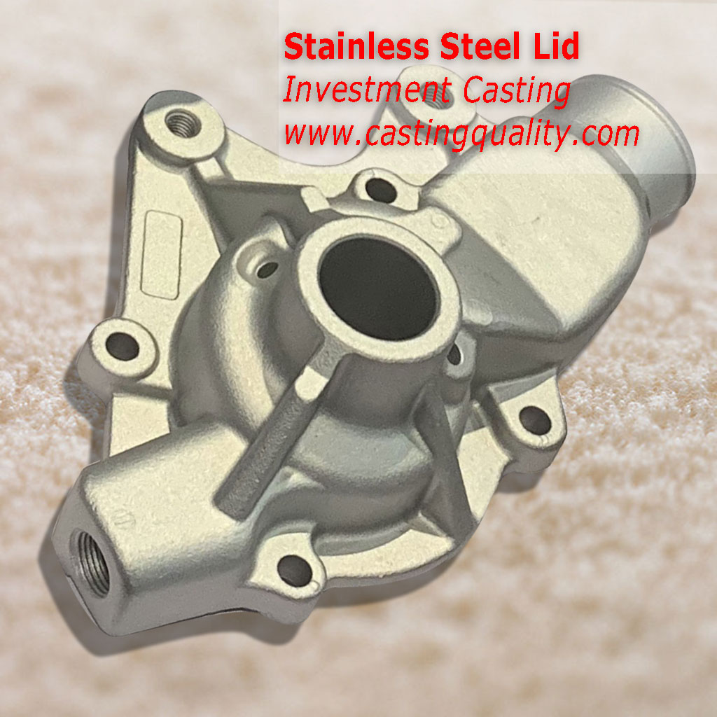 Stainless Steel Lid Casting, Investment casting